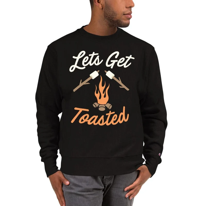 Lets Get Toasted Sweatshirt