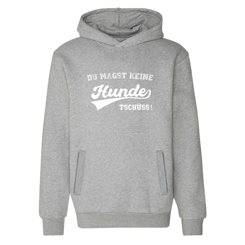 Hoodie Unisex "DU MAGST KEINE HUNDE?"